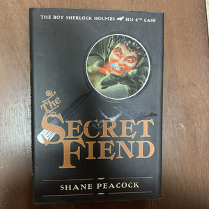 The Secret Fiend (The Boy Sherlock Holmes) (Shane Peacock) -series
