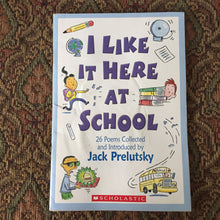 Load image into Gallery viewer, I like it here at school (Jack Prelutsky) (School) -paperback
