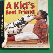 Load image into Gallery viewer, A Kid&#39;s Best Friend (Maya Ajmera) -hardcover
