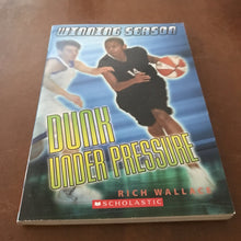 Load image into Gallery viewer, Dunk Under Pressure (Winning Season) (Rich Wallace) -series
