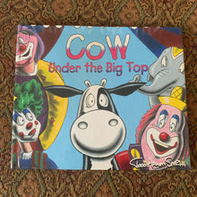 Load image into Gallery viewer, Cow Under the Big Top (Todd Aaron Smith) -hardcover
