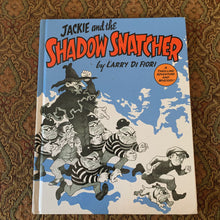 Load image into Gallery viewer, Jackie and the Shadow Snatcher (Larry Di Fiori) -hardcover
