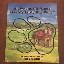 Load image into Gallery viewer, Oh Where, Oh Where Has My Little Dog Gone? (Iza Trapani) -paperback
