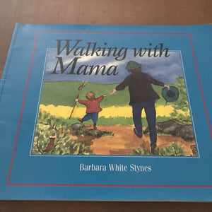 Walking With Mama (Barbara White Stynes) -paperback