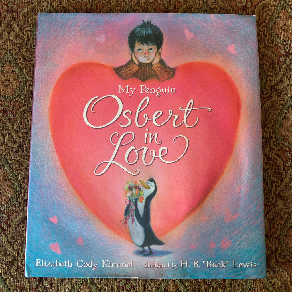 My Penguin Osbert in Love (Elizabeth Cody Kimmel) -hardcover