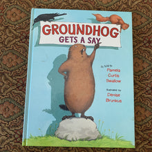 Load image into Gallery viewer, Groundhog gets a say (Pamela Curtis Swallow) -hardcover
