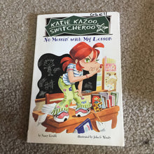 Load image into Gallery viewer, No Messin' with My Lesson (Katie Kazoo Switcheroo) (Nancy Krulik) -series
