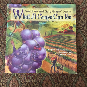What a Grape Can Be (John and Diane Tuzee) -paperback