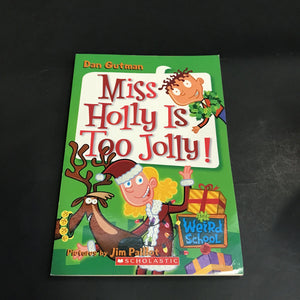Miss Holly is Too Jolly! (My Weird School) (Dan Gutman) (Season: Winter, Holiday: Christmas) -series paperback