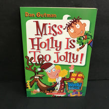 Load image into Gallery viewer, Miss Holly is Too Jolly! (My Weird School) (Dan Gutman) (Season: Winter, Holiday: Christmas) -series paperback
