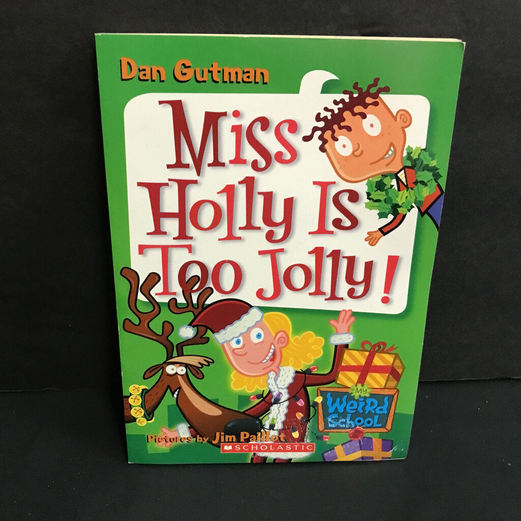 Miss Holly is Too Jolly! (My Weird School) (Dan Gutman) (Season: Winter, Holiday: Christmas) -series paperback
