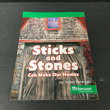 Load image into Gallery viewer, Sticks and Stones Can Make Our Homes (Isabel Santiago) (Harcourt, Inc.) - reader
