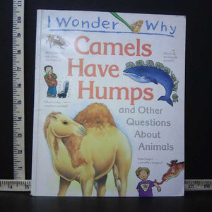 I Wonder Why Camels Have Humps and Other Questions About Animals (Anita Ganeri) -educational