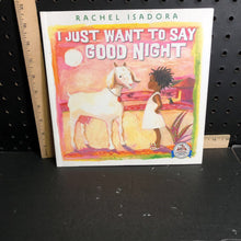 Load image into Gallery viewer, I Just Want to Say Good Night (Rachel Isadora) (Dolly Parton Imagination Library)-paperback
