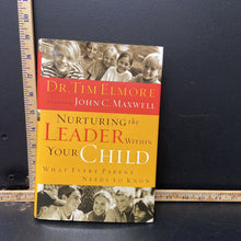 Load image into Gallery viewer, Nurturing The Leader Within Your Child (Tim Elmore) -parenting
