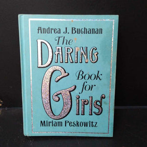 The Daring Book for Girls (Andrea J Buchanan) -inspirational