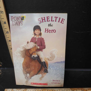 Sheltie the Hero (Pony Days) (Peter Clover) -series