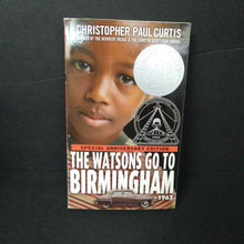 Load image into Gallery viewer, The Watsons go to Birmingham (Christopher Paul Curtis) -chapter
