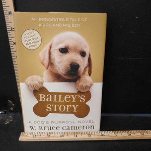 Bailey's Story (A Dog's Purpose) (W. Bruce Cameron) -series