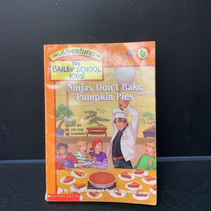 Ninjas Don't Bake Pumpkin Pies (Bailey School Kids) (Debbie Dadey) -series