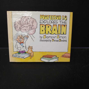 Professor I.Q. Explores the Brain (Seymour Simon) -educational