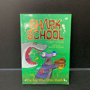 The Boy Who Cried Shark (Shark School) (Davy Ocean) -series