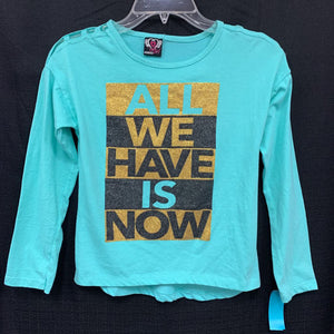 "All we have is now" glitter top