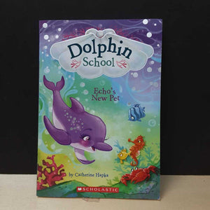 Echo's New Pet (Dolphin School) (Catherine Hapka) -series paperback