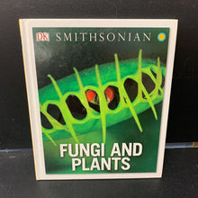 Load image into Gallery viewer, Fungi and Plants (DK Smithsonian) (Environment) -educational
