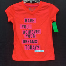 Load image into Gallery viewer, &quot;Have you achieved your dreams today?&quot; t shirt
