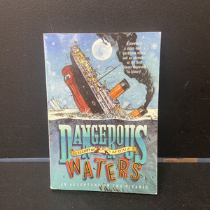 Dangerous Waters: An Adventure on The Titanic (Gregory Mone) -notable event