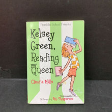 Load image into Gallery viewer, Kelsey Green, Reading Queen (Franklin School Friends) (Claudia Mills) -series
