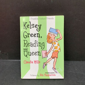 Kelsey Green, Reading Queen (Franklin School Friends) (Claudia Mills) -series