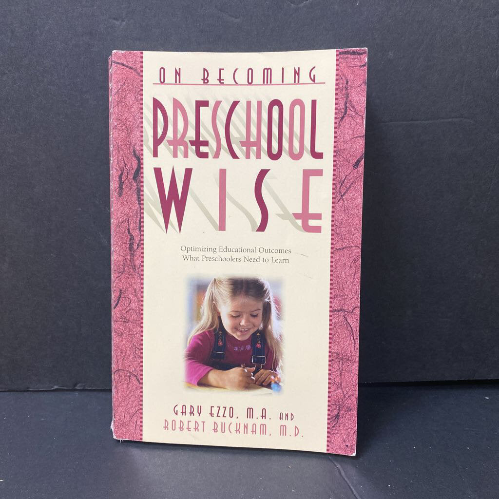 Optimizing Educational OutcomesL What Preschoolers Need to Learn (On Becoming Preschool Wise) (Gary Ezzo) -parenting