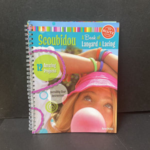 Scoubidou: A Book of Lanyard & Lacing (Klutz) (Karen Phillips) -activity