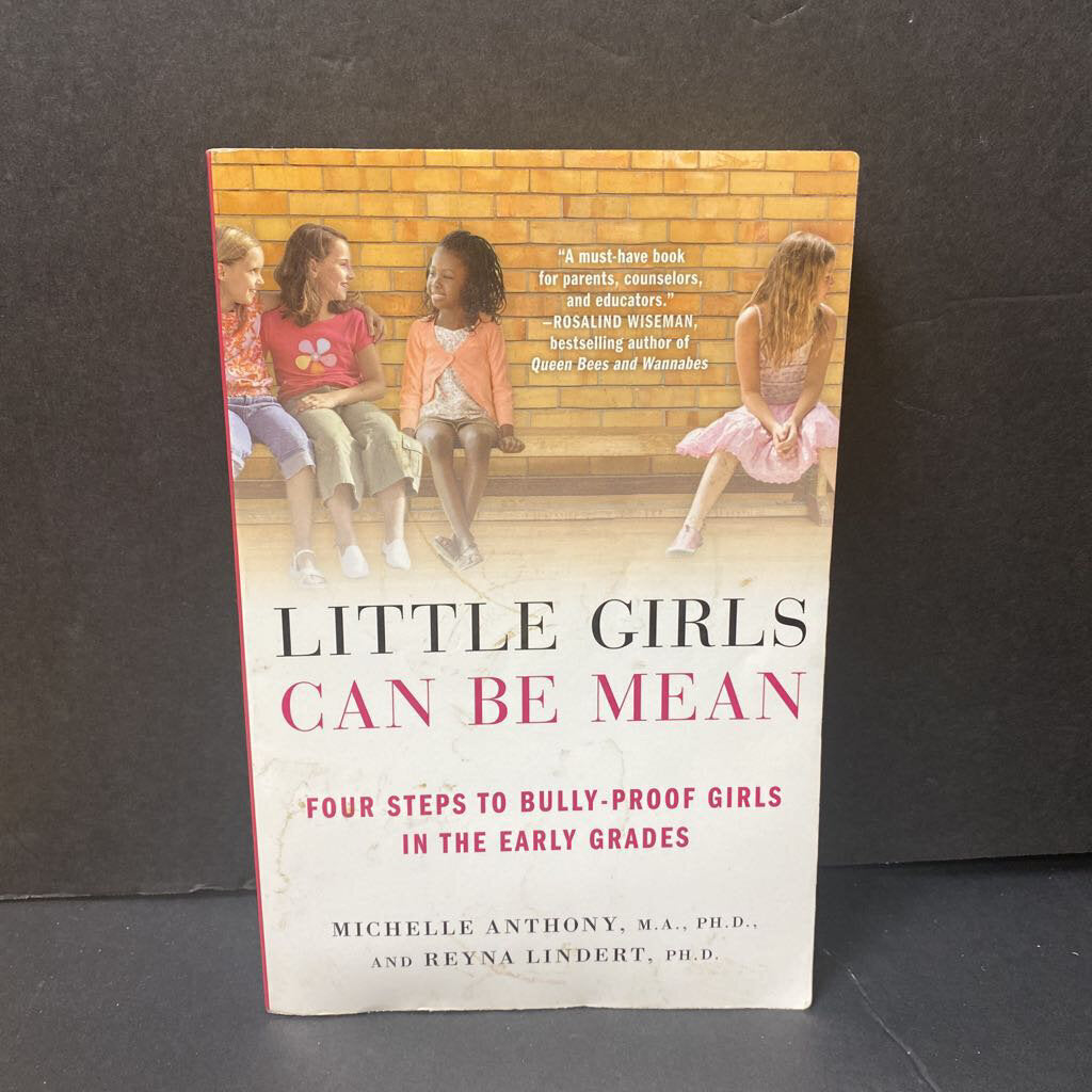Little Girls Can Be Mean: Four Steps to Bully-Proof Girls In the Early Grades (Michelle Anthony) -parenting