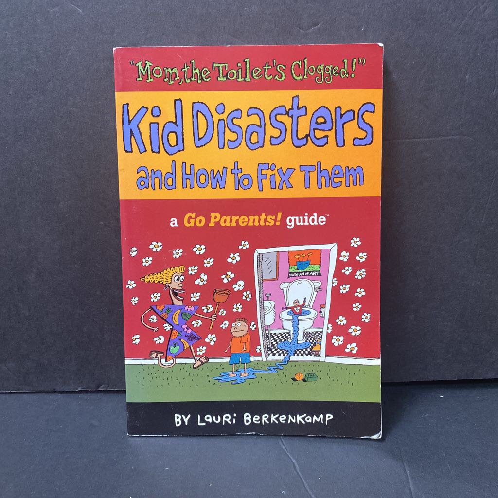 Kid Disasters and How to Fix Them (Lauri Berkenkamp) (Go Parents) -parenting