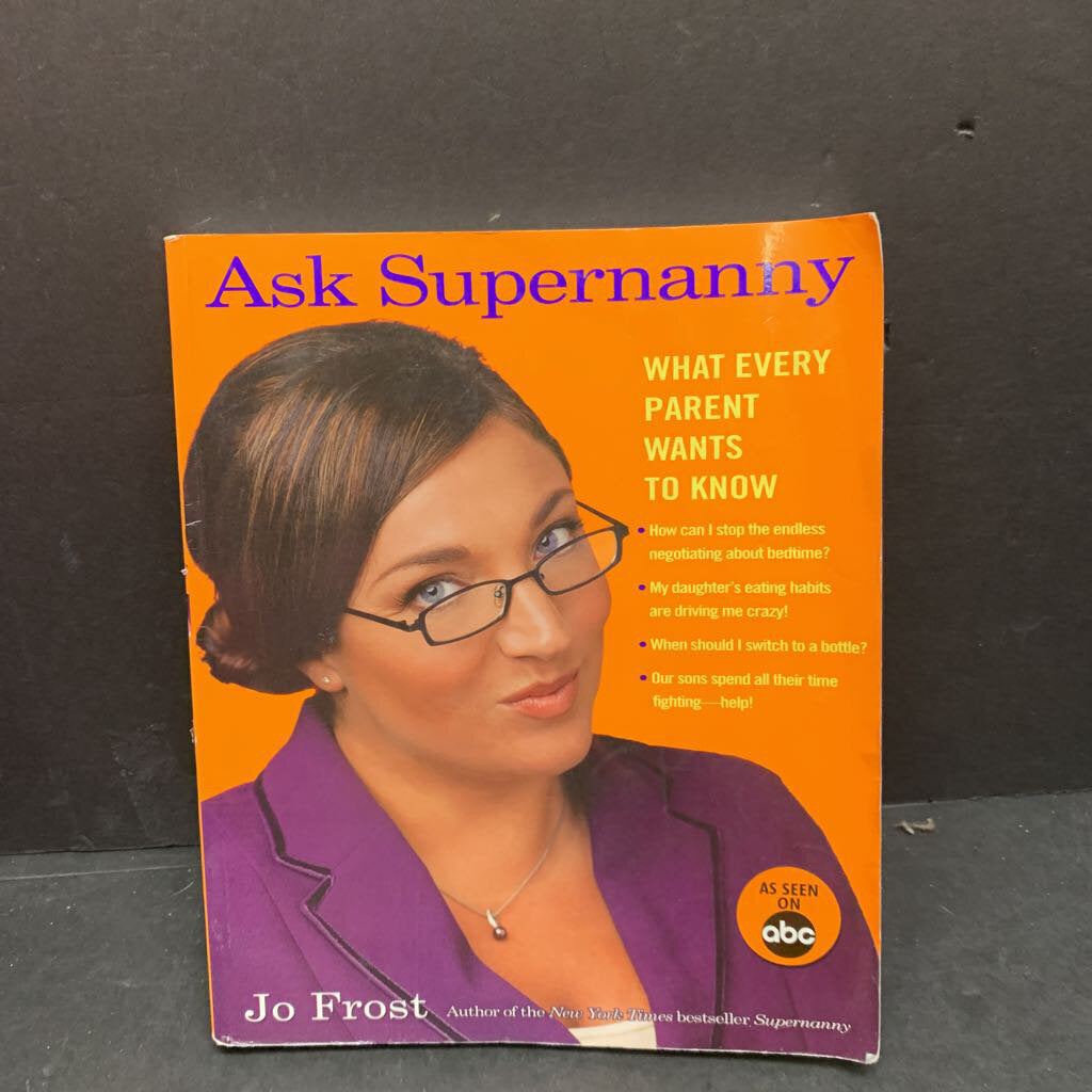 Ask Suppernanny: What Every Parent Wants to Know (Jo Frost) -parenting