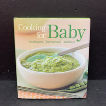 Load image into Gallery viewer, Cooking for Baby: Wholesome, Homemade, Delicious Recipes (Lisa Barnes) -hardcover nursery

