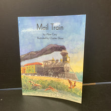 Load image into Gallery viewer, Mail Train (Collections for Young Scholars (Alice Cary) (NEW) -reader
