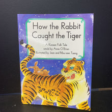 Load image into Gallery viewer, How The Rabbit Caught the Tiger: A Korean Folk Tale (Collections for Young Scholars) (Anne O&#39;Brien) (NEW) -reader
