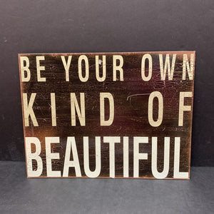 "Be Your Own Kind of Beautiful" Wall Sign