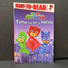 Load image into Gallery viewer, Time to Be a Hero PJ Masks (Ready To Read Level 1)-reader
