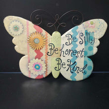 Load image into Gallery viewer, &quot;Be silly. Be honest. Be kind.&quot; Butterfly Metal Sign
