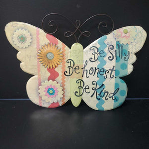 "Be silly. Be honest. Be kind." Butterfly Metal Sign