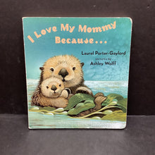 Load image into Gallery viewer, I Love my mommy because... board
