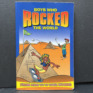 Boys who rocked the world: From King Tut to Tiger Woods (Notable Person) -educational