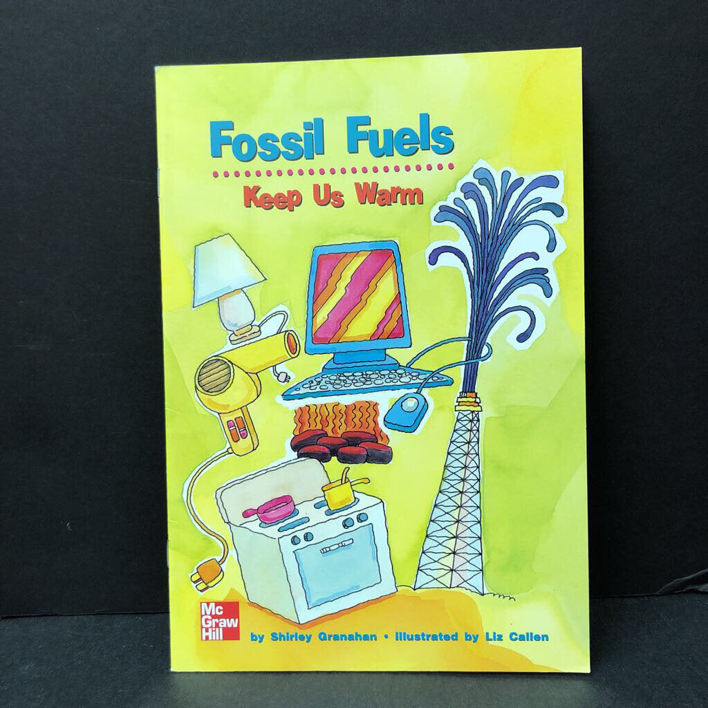 Fossil Fuels Keep Us Warm (McGraw Hill Science Leveled Books) -educational reader