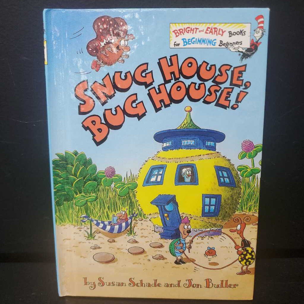 Snug House, Bug House! (Susan Schade) -dr. seuss