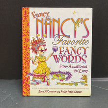 Load image into Gallery viewer, Fancy Nancy&#39;s Favorite Fancy Words (Jane O&#39;Connor) -character hardcover
